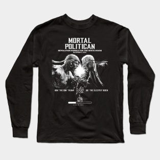 Mortal Politican - Trump vs Biden Long Sleeve T-Shirt